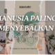 manusia paling menyebalkan
